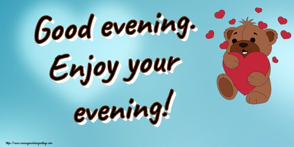 Greetings Cards for Good evening - Good evening. Enjoy your evening! - messageswishesgreetings.com
